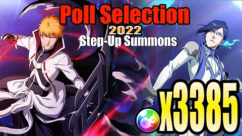 Bleach Brave Souls: Poll Selection 2022 - Step-Up Summons - 3385 Orbs