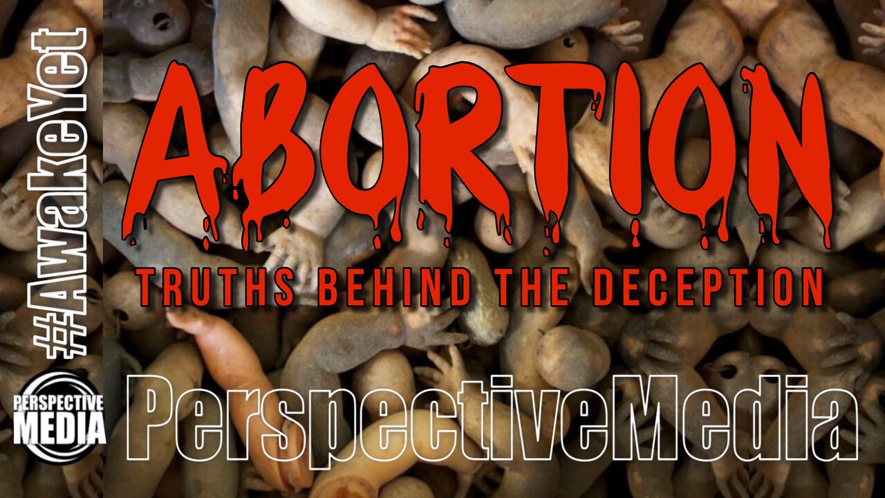 Abortion (The Truth Behind the Deception) #AwakeYet