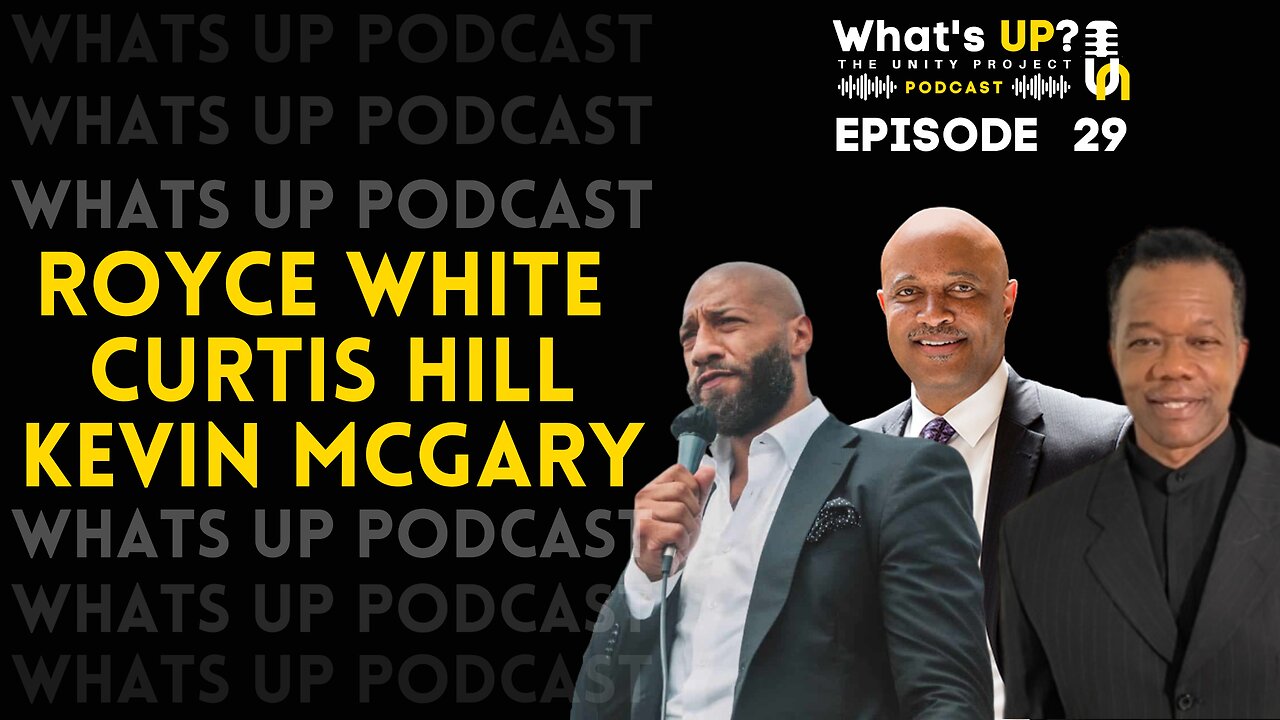 Ep. 29: Unity Project Podcast w/ Curtis Hill, Royce White and Kevin McGary