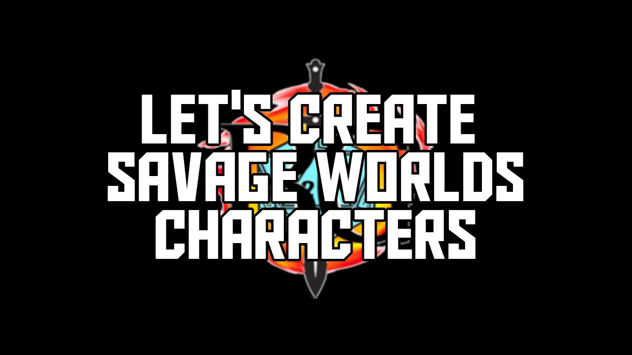 Let's Make A Savage Worlds Character