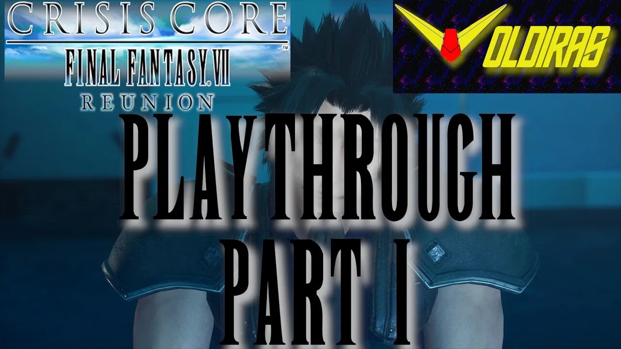 Crisis Core: Final Fantasy VII Reunion Playthrough Part 1