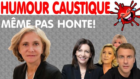 MÊME PAS HONTE! (21 fév 2022)