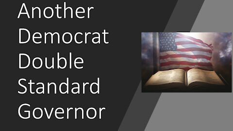 Another Democrats Double Standard Governor