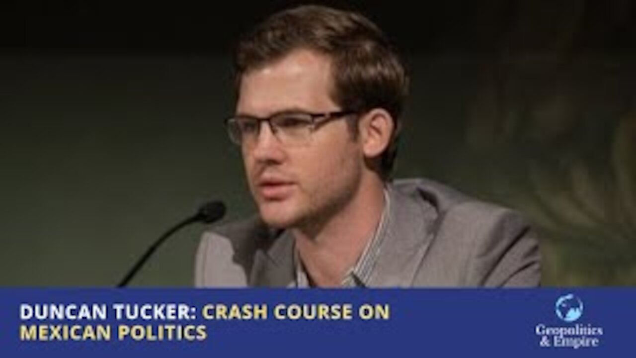 Duncan Tucker: Crash Course on Mexican Politics