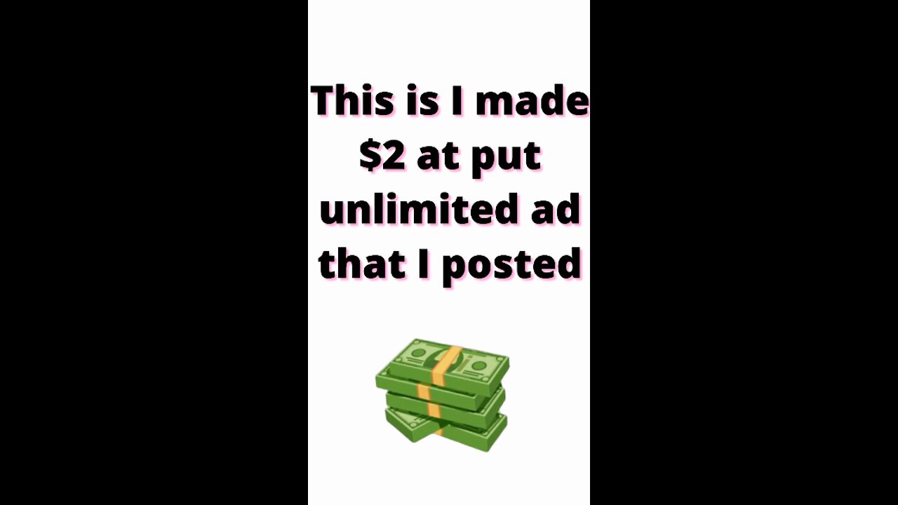 This is I made $2 at put unlimited ad that I posted