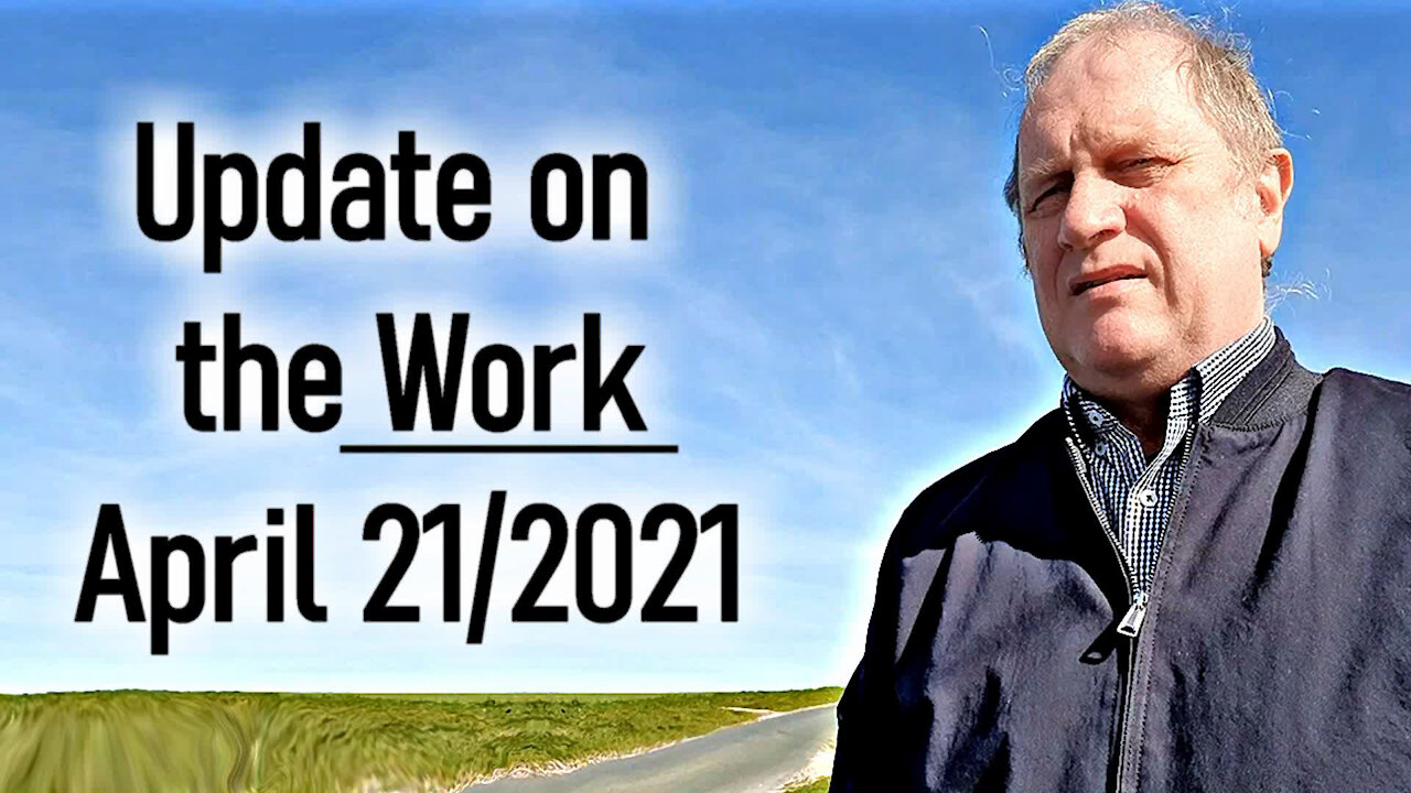 Update on the Work April 21/2021 - Dr. David Mackereth