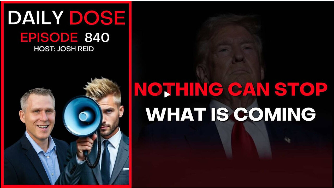 Nothing Can Stop What Is Coming Ep. 840 The Daily Dose