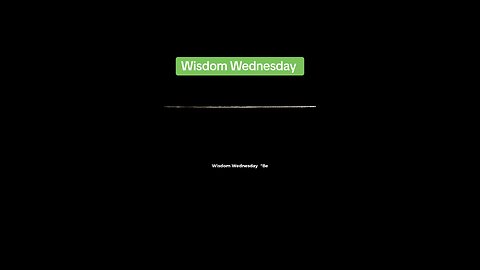Wisdom Wednesday