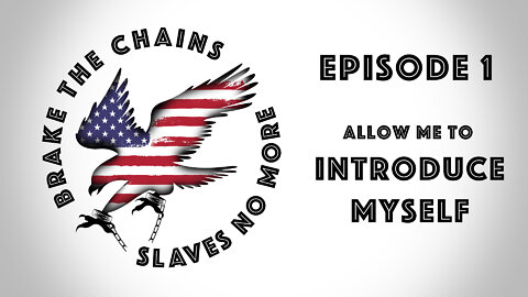 Brake the Chains Episode 1 "Allow me to introduce myself"