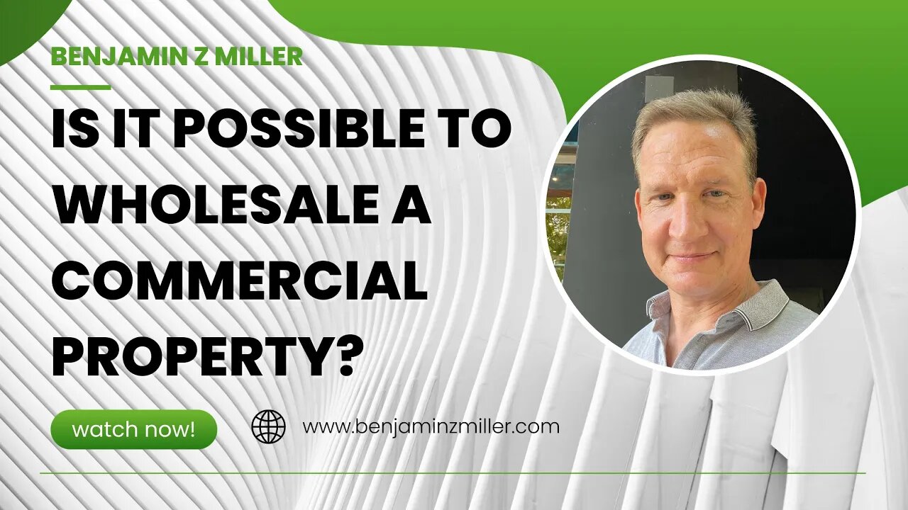 Is it possible to wholesale a commercial property?