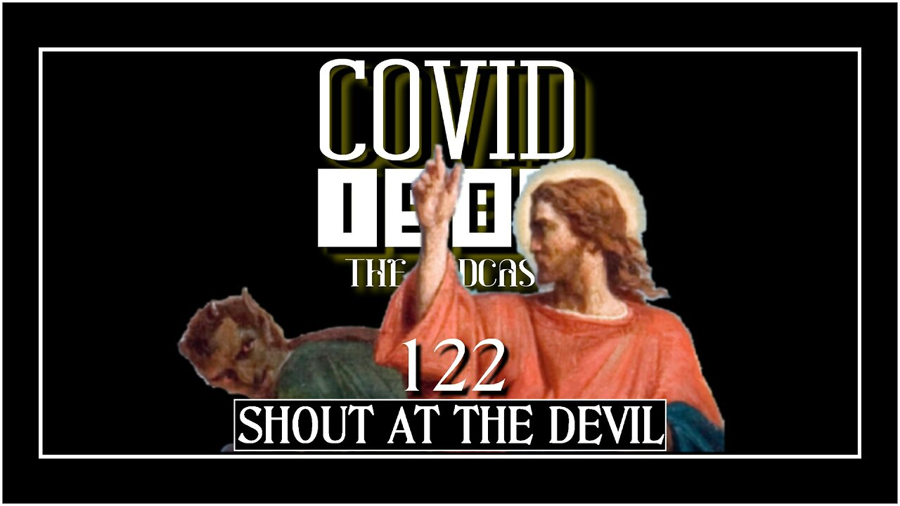 SHOUT AT THE DEVIL. COVID1984 PODCAST. EP 122. 10/19/2024