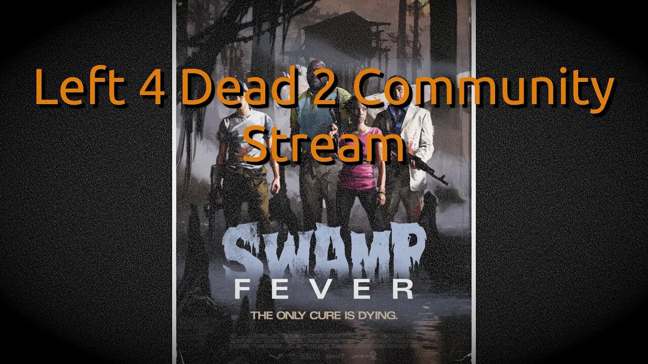 Left 4 Dead 2 Community Stream - Gameplay/Livestream