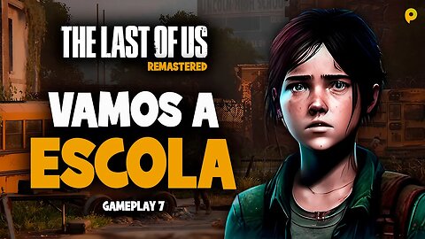 The Last of Us - Vamos a escola / Gameplay 7