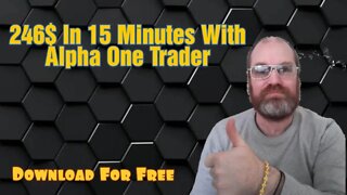 Alpha One Trader a Free WorldWide Binary Options Robot Made 246 Dollar