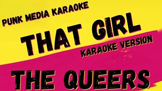 THE QUEERS ✴ THAT GIRL ✴ KARAOKE INSTRUMENTAL ✴ PMK