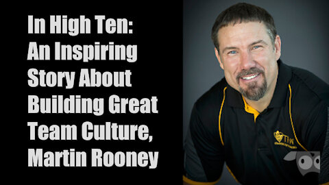 In High Ten: An Inspiring Story About Building Great Team Culture, Martin Rooney