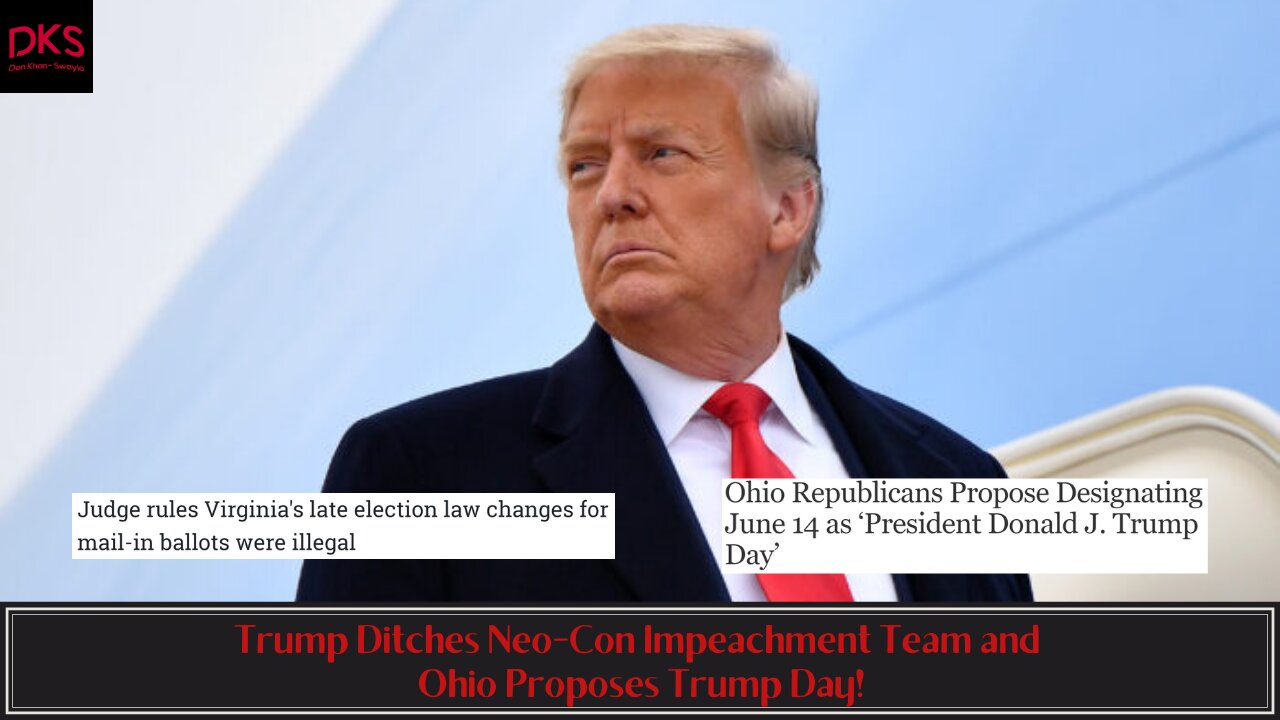 Trump Ditches Neo-Con Impeachment Team and Ohio Proposes Trump Day!