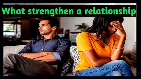 What strengthen a relationship