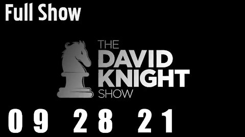 DAVID KNIGHT (Full Show) - 09_28_21 Tuesday