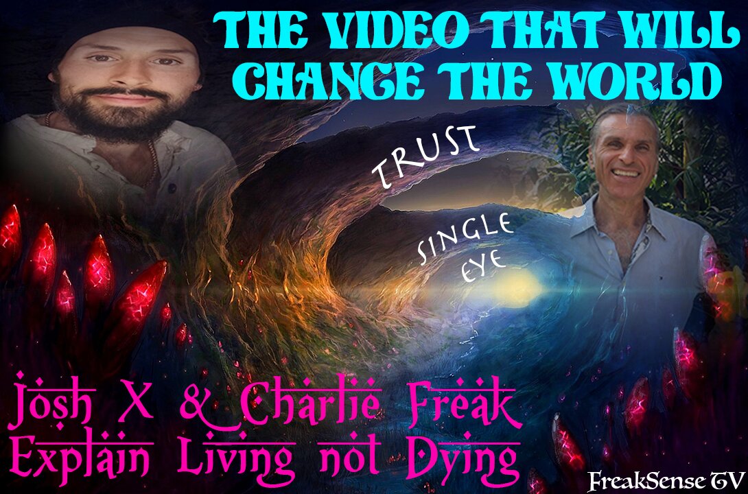 Charlie Freak and Josh X~The Video that will Change this World