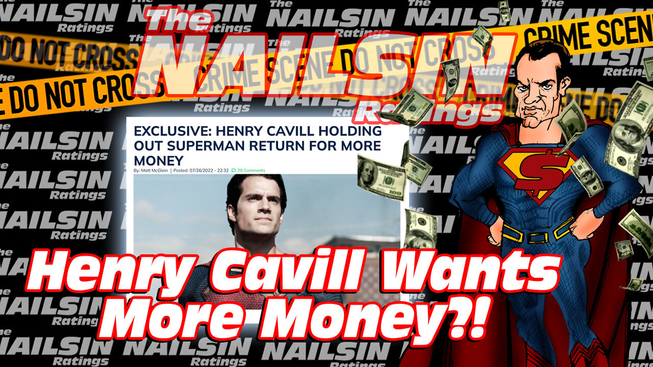 The Nailsin Ratings:Henry Cavill Wants More Money?!