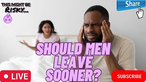 CHIEF & GUNNY DISAGREE! SHOULD MEN START LEAVING RELATIONSHIPS SOONER? MR. WHITE SAYS WOMEN COME....