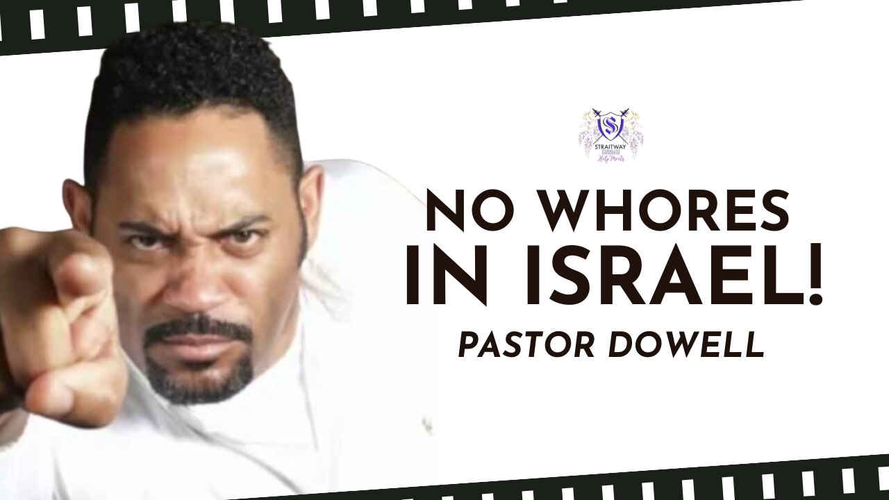 No Whores In Israel! || Pastor Dowell