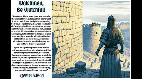 Watchmen, Be Watchful!