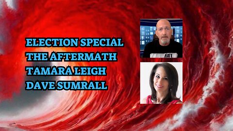 Election Special - The Aftermath - Tamara Leigh & David Sumrall