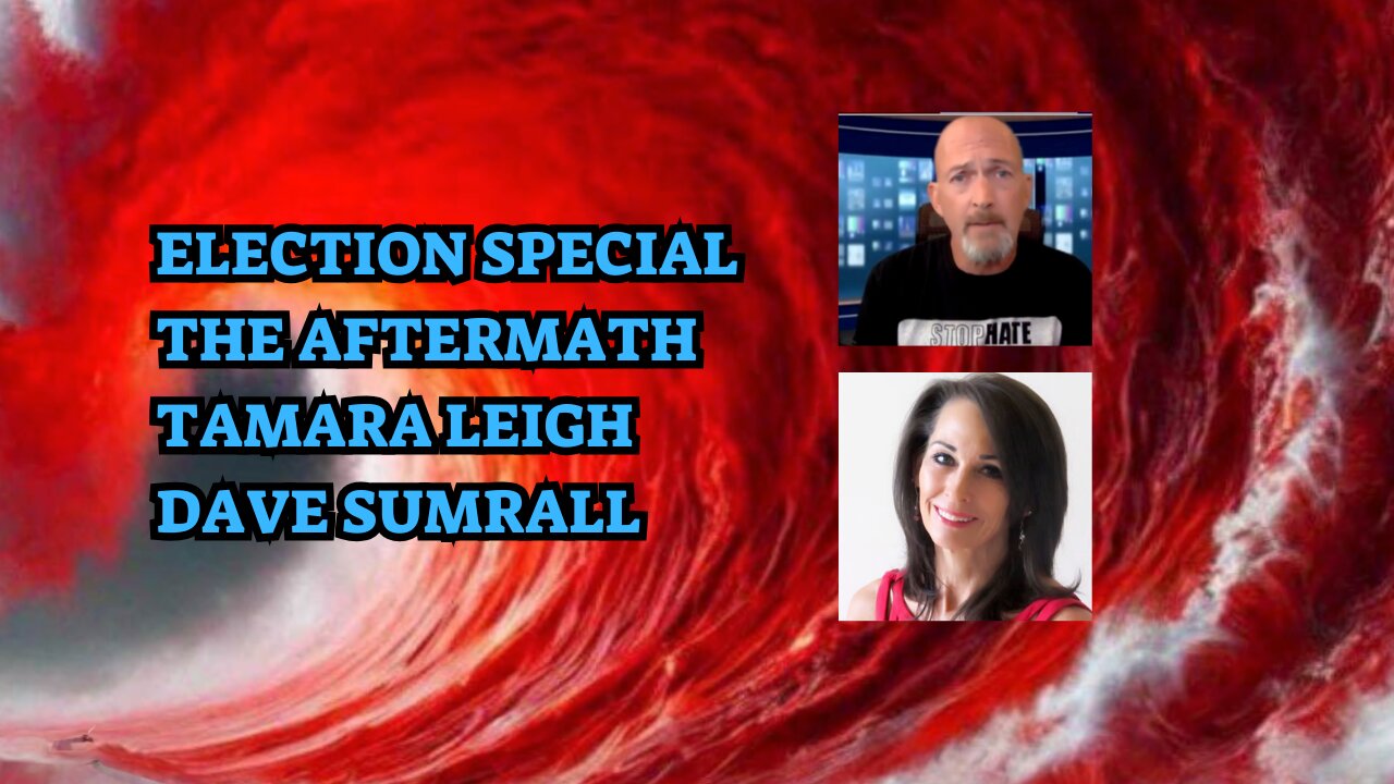 Election Special - The Aftermath - Tamara Leigh & David Sumrall