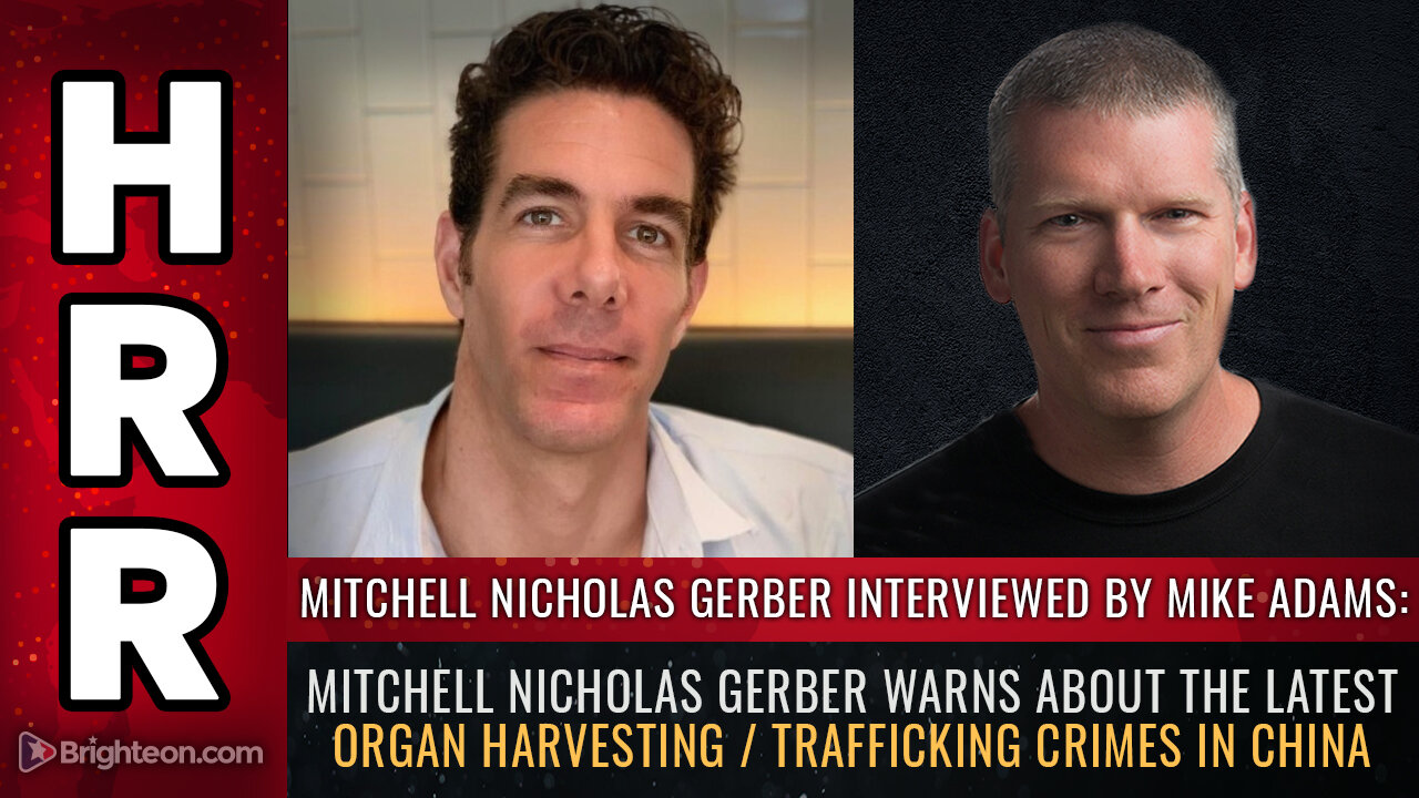 Mitchell Nicholas Gerber warns about the latest ORGAN HARVESTING / trafficking crimes in China