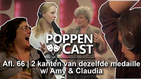 2 Kanten van Dezelfde Medaille w/ Amy van Son & Claudia Hogeweij | PoppenCast #66