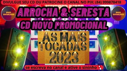 ARROCHA E SERESTA 2023 CD NOVO PROMOCIONAL 2023 @brasilsertanejando4788​