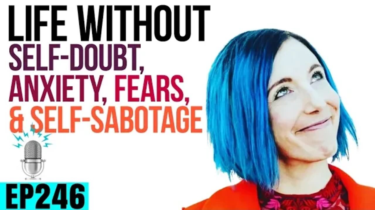 Life Without Self-Doubt, Anxiety, Fears and Self-Sabotage ft. Erin Pheil | Strong By Design Ep 246