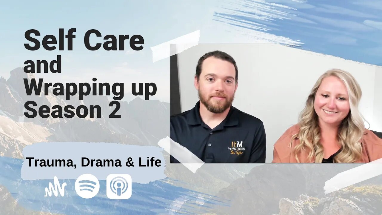 Self Care and Wrapping up Season 2