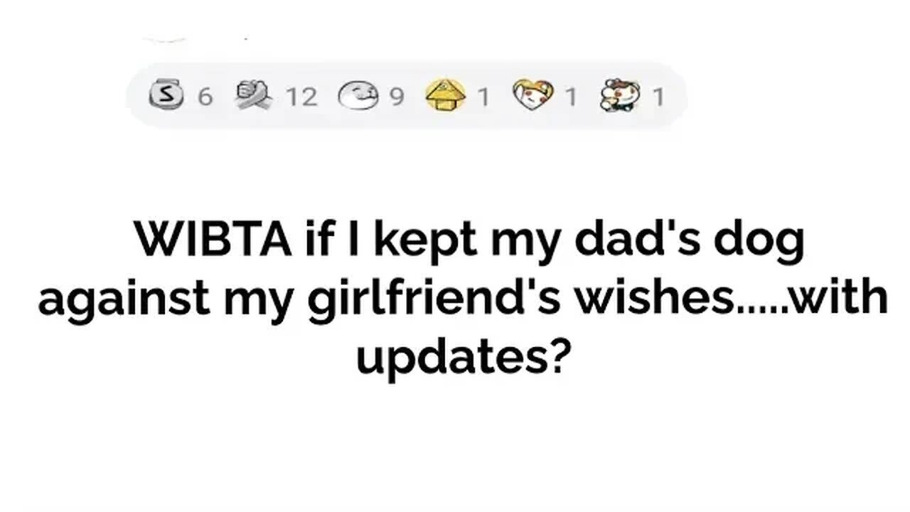 WIBTA if I kept dad's dog against my girlfriend's wishes....with updates!!