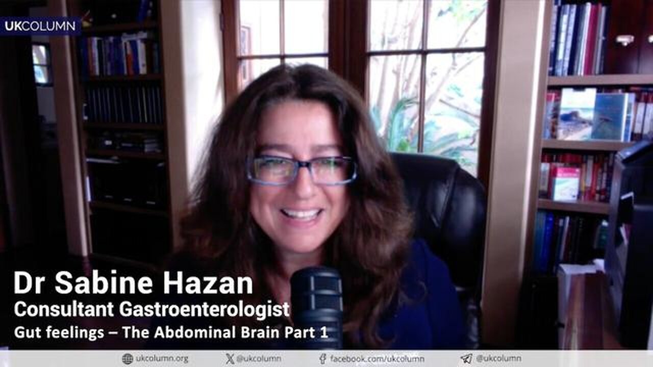 The Abdominal Brain with Dr Sabine Hazan, Consultant Gastroenterologist – Part 1 - UK Column