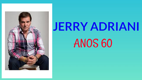 JERRY ADRIANI SÓ A SAUDADE