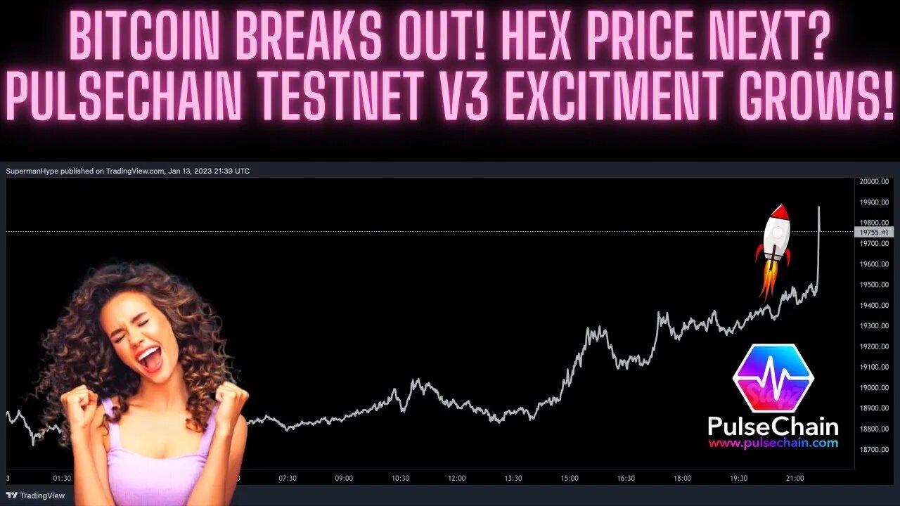 Bitcoin Breaks Out! Hex Price Next? Pulsechain Testnet V3 Excitment Grows!