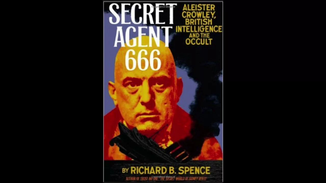 Aleister Crowley, Secret Agent 666 Spooks, Spies & Sorcery, Dr. Richard B Spence