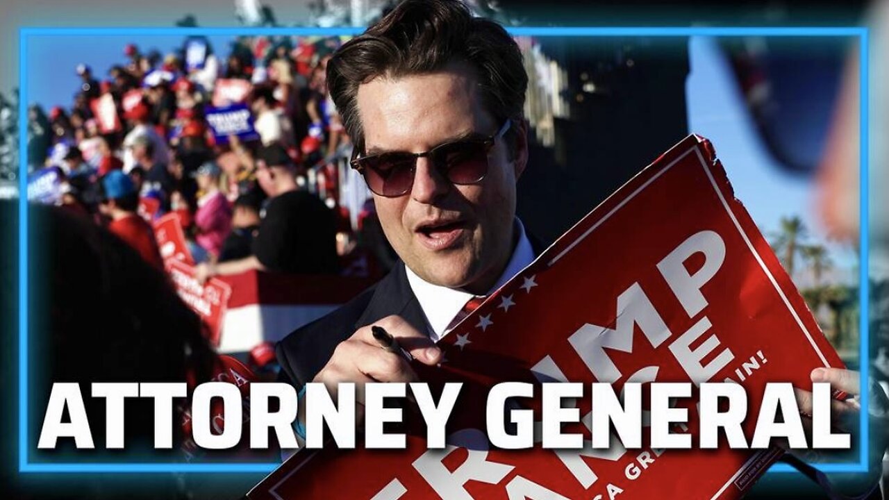 🥂 BREAKING 🍾: Rep. Matt Gaetz IS Attorney General, President Trump Announces!