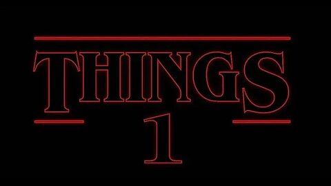 Things: Episode one