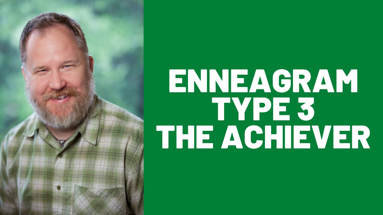 Enneagram: Type 3 (The Achiever)