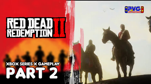 PVG Presents: Red Dead Redemption II - Part 2 - Xbox Series X (No Commentary)