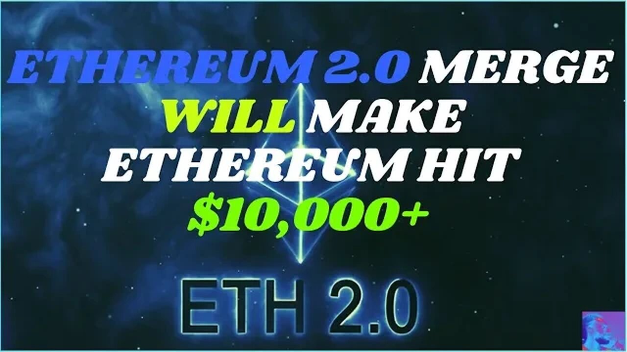 Ethereum 2.0 merge will make Ethereum hit $10,000+