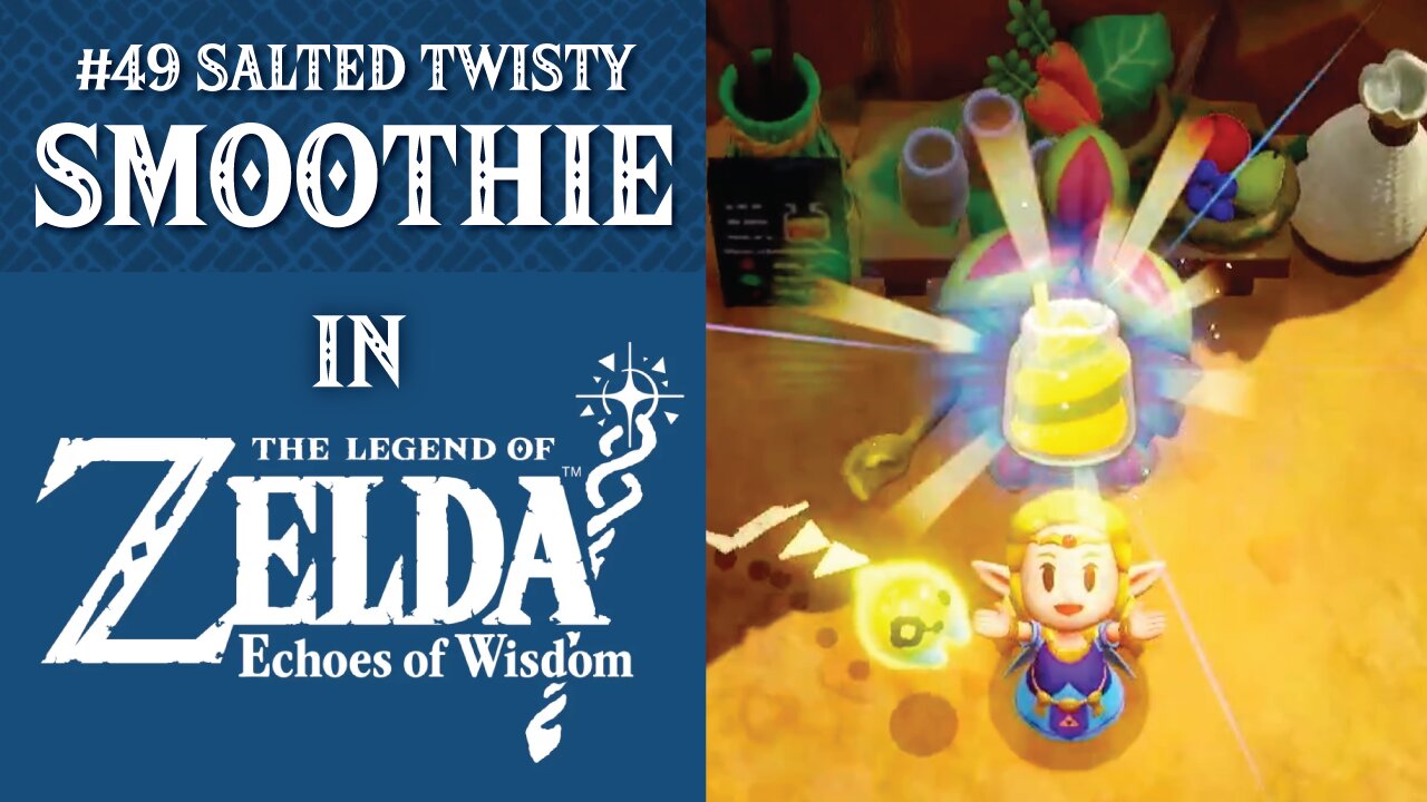 #49 Salted Twisty Smoothie | The Legend of Zelda: Echoes of Wisdom