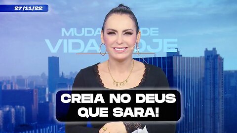 Creia no Deus que sara! || Mudança de Vida Hoje