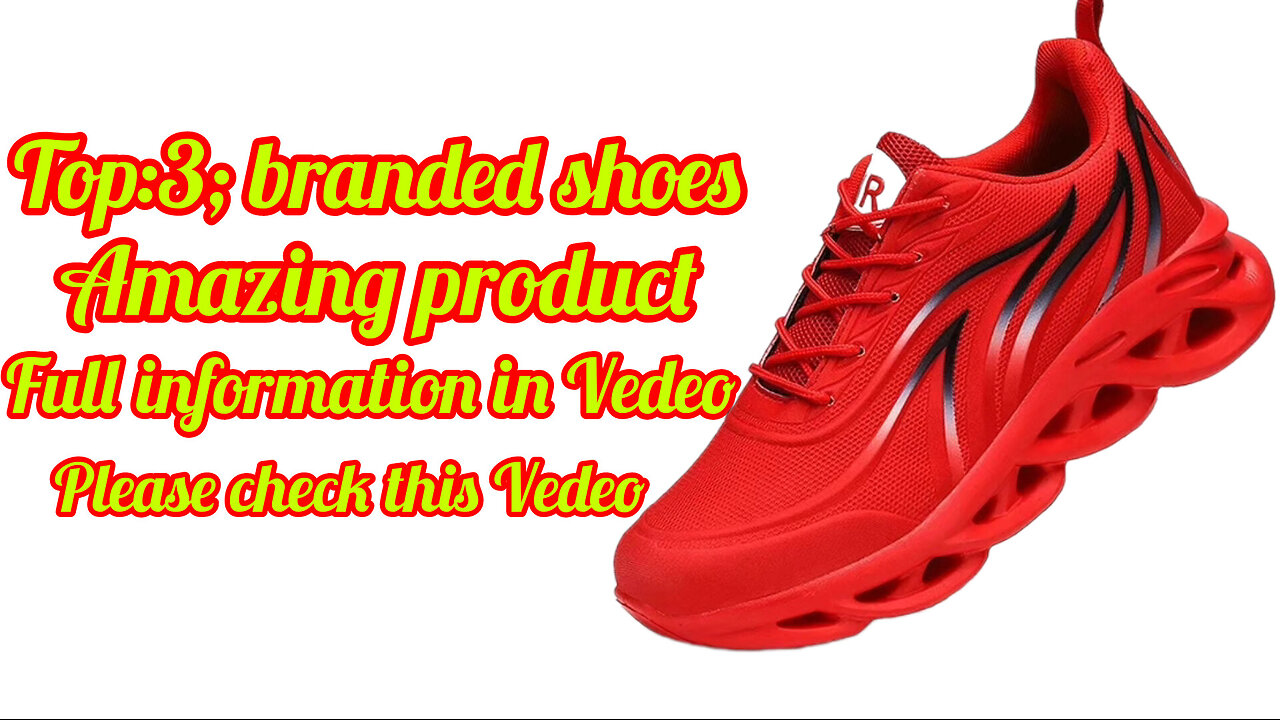 Amazing new products top 3 branded shoes