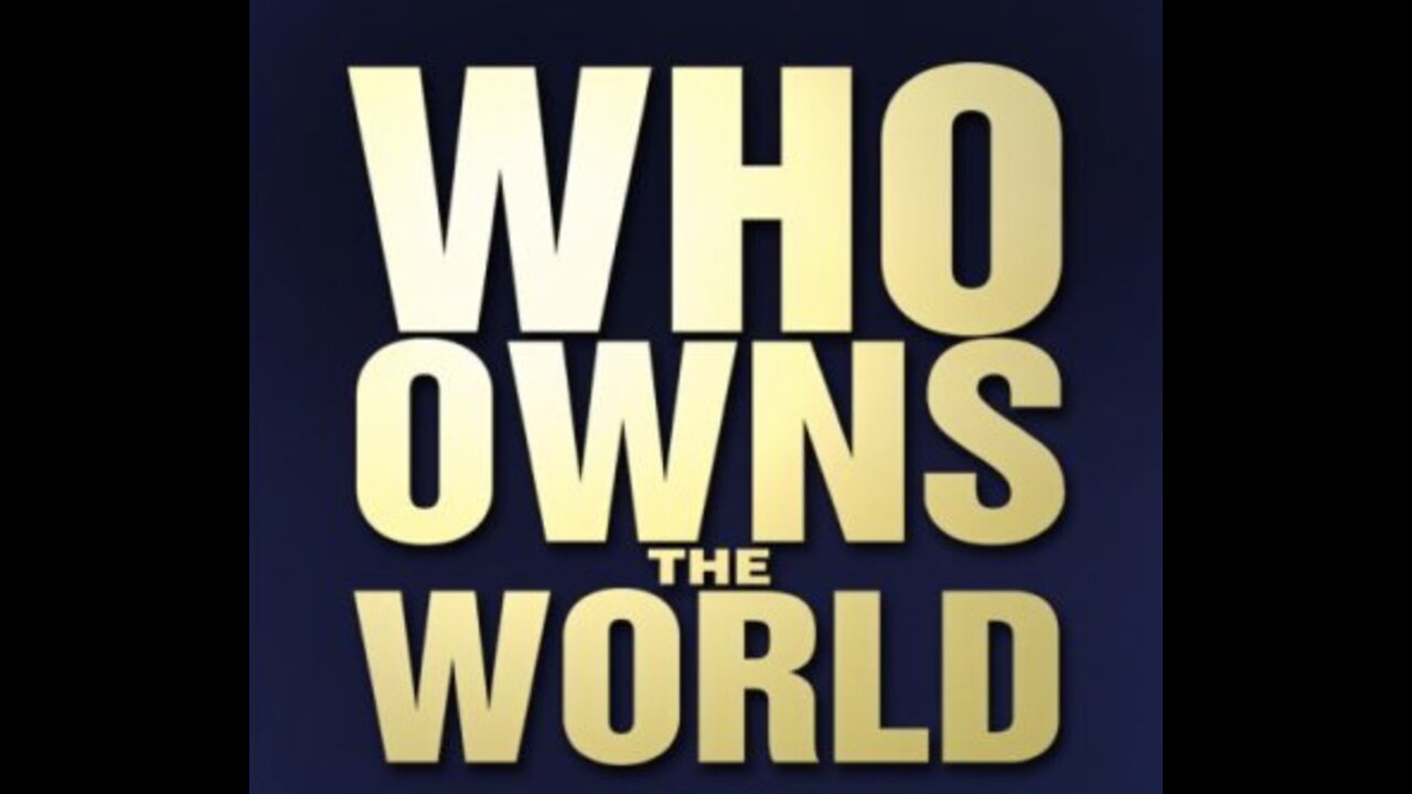 Who Owns the World? Roe v. Wade Accurate Info! Are You Being Poisoned?