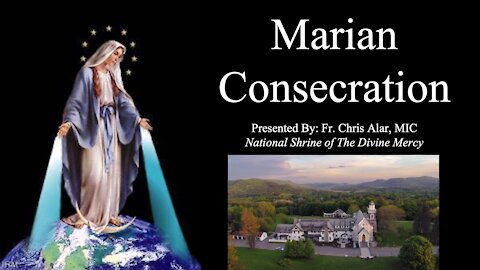 Explaining the Faith - Marian Consecration